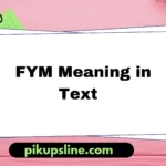fym meaning in text