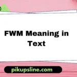 fwm meaning in text