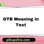 gtb meaning in text